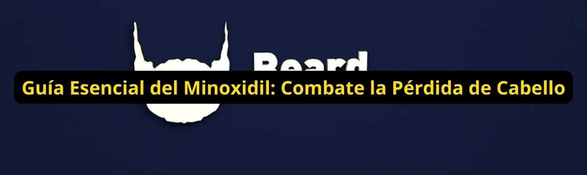 Guia esencial del minoxidil combate la pérdida de cabello: actuar temprano sin comprar por pánico